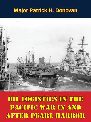 cover image of Oil Logistics In the Pacific War In and After Pearl Harbor